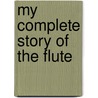 My Complete Story Of The Flute door Onbekend
