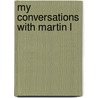 My Conversations with Martin L door Timothy F. Lull
