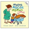 My Dog, My Cat, My Mum And Me! by Nigel Gray