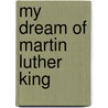 My Dream of Martin Luther King door Faith Ringgold