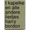 t Kapelke en alle andere liedjes  Harry Bordon
