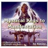 Mystical Keys To Manifestation door Almine