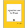 Mysticism And The Creed (1914) by W.F. Cobb
