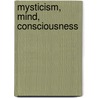 Mysticism, Mind, Consciousness by Robert K.C. Forman