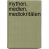 Mythen, Medien, Mediokritäten by Ryozo Maeda