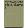 Mythologische Briefe, Volume 5 door Johann Heinrich Voss