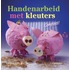 Handenarbeid met kleuters compleet