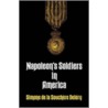 Napoleon's Soldiers In America door Simone de La Souchere Delery