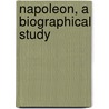 Napoleon, A Biographical Study by Napoleon I