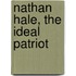 Nathan Hale, The Ideal Patriot