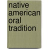 Native American Oral Tradition door Onbekend
