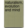 Naturalism, Evolution And Mind by D. M. Walsh