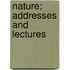 Nature; Addresses and Lectures