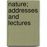 Nature; Addresses and Lectures door Ralph Waldo Emerson