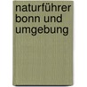 Naturführer Bonn und Umgebung door Onbekend