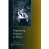 Negotiating Property In Africa by Kristine Juul