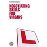 Negotiation Skills for Virgins door Bob Etherington