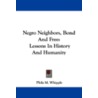 Negro Neighbors, Bond and Free door Phila M. Whipple