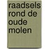Raadsels rond de oude molen