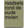 Raadsels rond de oude molen