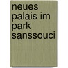 Neues Palais im Park Sanssouci door Onbekend