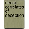 Neural Correlates Of Deception door Giorgio Ganis