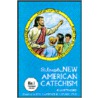 New American Catechism (No. 1) door Lawrence G. Lovasik