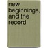 New Beginnings, And The Record