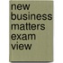 New Business Matters Exam View
