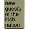 New Guests Of The Irish Nation by Bryan Fanning