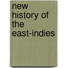 New History of the East-Indies door David Cope