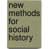 New Methods for Social History door Larry Griffen