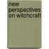 New Perspectives on Witchcraft