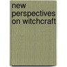 New Perspectives on Witchcraft door Brian Levack