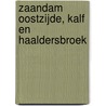 Zaandam Oostzijde, Kalf en Haaldersbroek
