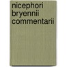 Nicephori Bryennii Commentarii door Joannes Cinnamus