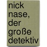 Nick Nase, der große Detektiv door Marjorie Weinman Sharmat