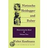 Nietsche, Heidegger, and Buber door Walter Kaufmann