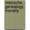 Nietzsche, Genealogy, Morality by Richard Schacht