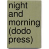 Night and Morning (Dodo Press) by Sir Edward Bulwar Lytton