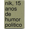 Nik, 15 Anos de Humor Politico door Nik