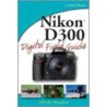 Nikon D300 Digital Field Guide by J. Dennis Thomas