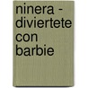 Ninera - Diviertete Con Barbie door Remedios G. Martinez