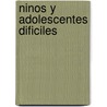 Ninos y Adolescentes Dificiles door Giorgio Nardone