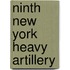Ninth New York Heavy Artillery
