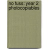 No Fuss: Year 2 Photocopiables door Paul Noble