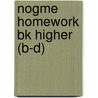 Nogme Homework Bk Higher (b-d) by Clare Plass