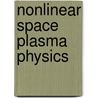 Nonlinear Space Plasma Physics by Unknown