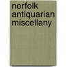 Norfolk Antiquarian Miscellany door Anonymous Anonymous