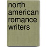North American Romance Writers by Kay Mussell